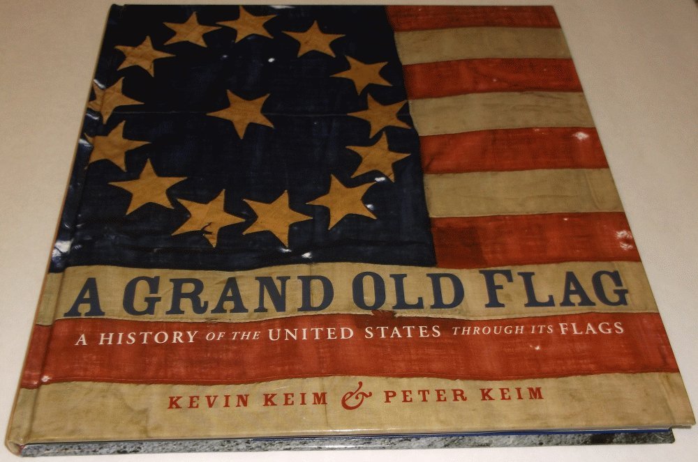 A Grand Old Flag: A History of the United States Through its Flags
