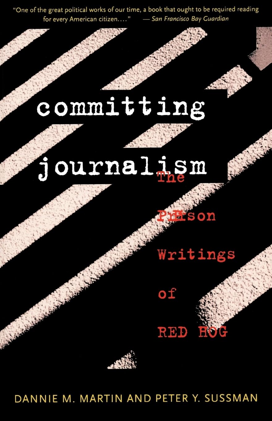 Committing Journalism: The Prison Writings of Red Hog
