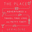 All Over the Place: Adventures in Travel, True Love, and Petty Theft