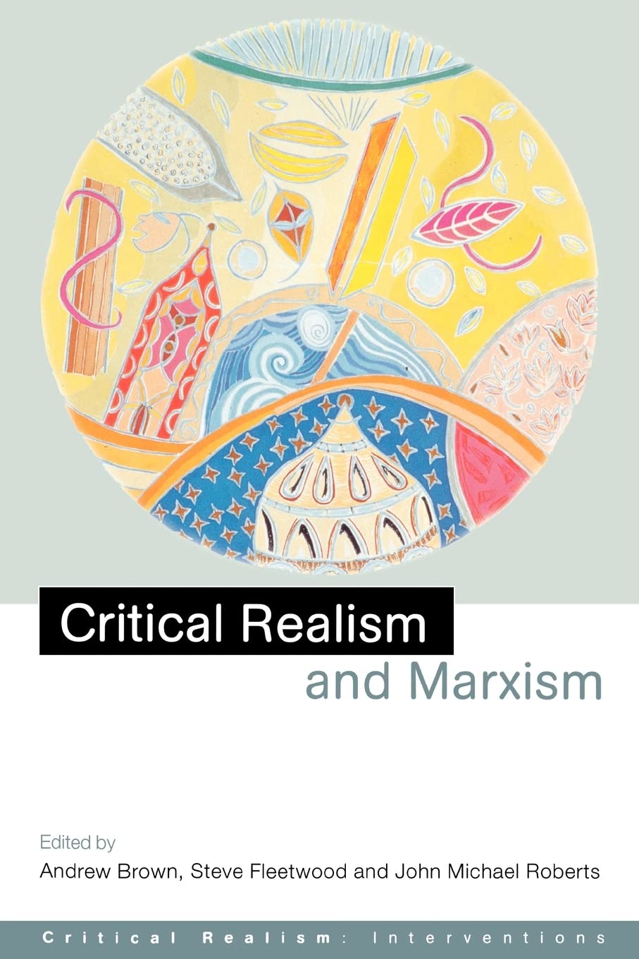 Critical Realism and Marxism (Critical Realism: Interventions (Routledge Critical Realism))