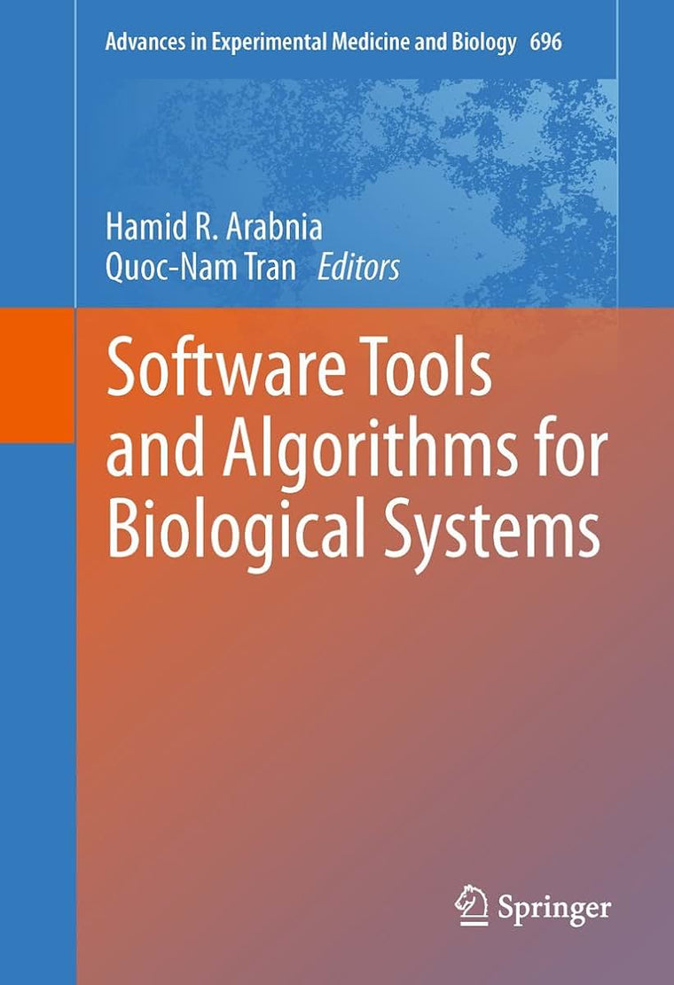 Software Tools and Algorithms for Biological Systems (Advances in Experimental Medicine and Biology, 696)
