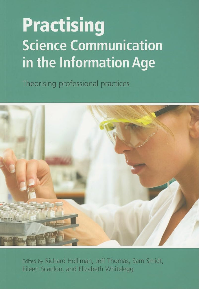 Practising Science Communication in the Information Age: Theorising Professional Practices (Communicating Science in the Information Age)