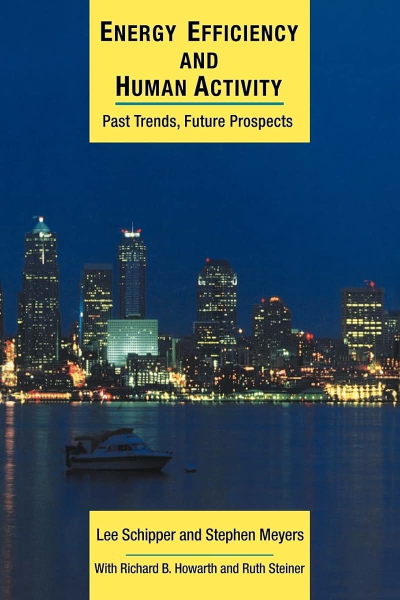 Energy Efficiency and Human Activity: Past Trends, Future Prospects (Cambridge Energy and Environment Series)