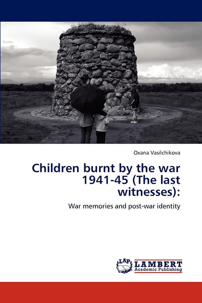 Children burnt by the war 1941-45 (The last witnesses):: War memories and post-war identity