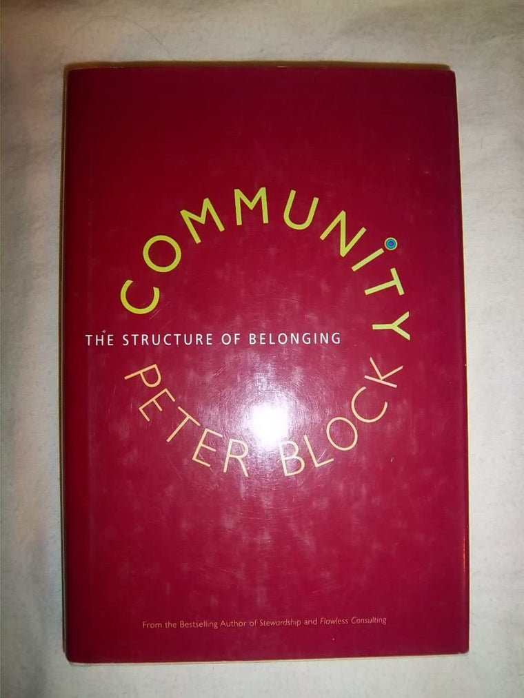 Community: The Structure of Belonging by Peter Block