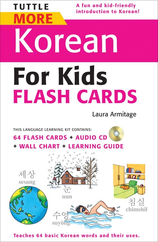 Tuttle More Korean for Kids Flash Cards Kit: [Includes 64 Flash Cards, Audio CD, Wall Chart & Learning Guide] (Tuttle Flash Cards)
