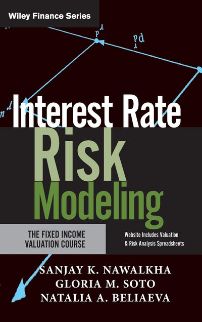 Interest Rate Risk Modeling : The Fixed Income Valuation Course
