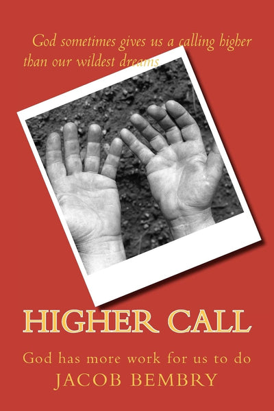 Higher Call: Sometimes God has more work for us to do
