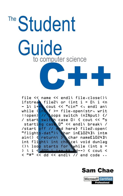 The Student Guide To Computer Science: C++