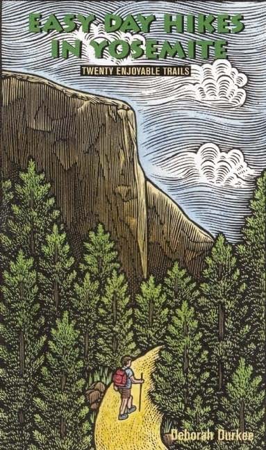 Easy Day Hikes in Yosemite: Twenty Enjoyable Trails