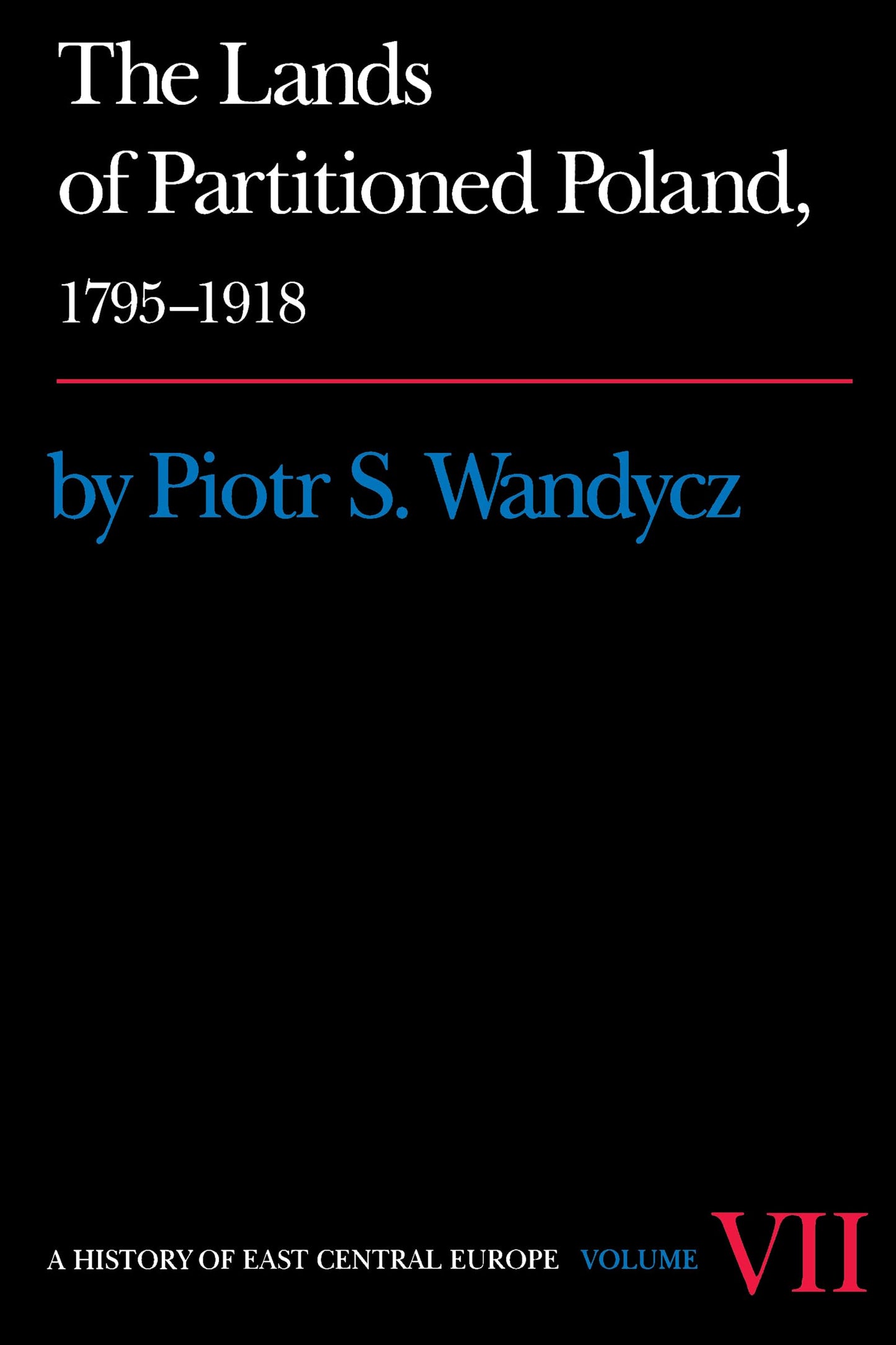 The Lands of Partitioned Poland, 1795-1918 (History of East Central Europe) (English and Polish Edition)