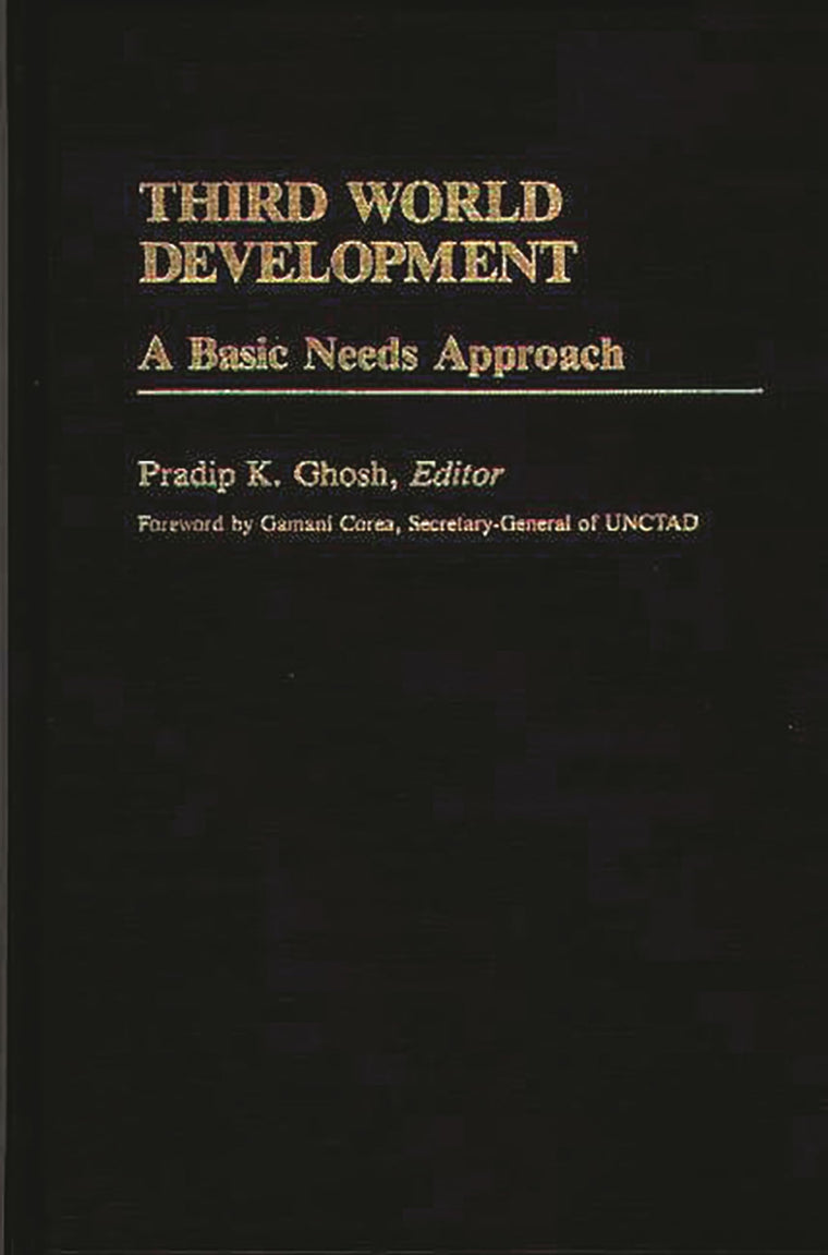 Third World Development: A Basic Needs Approach (International Development Resource Books)