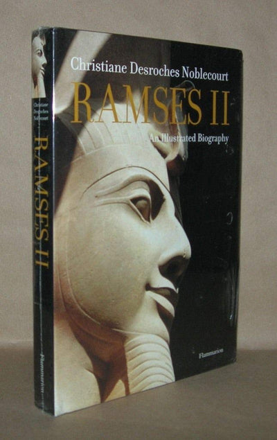 Ramses II: An Illustrated Biography