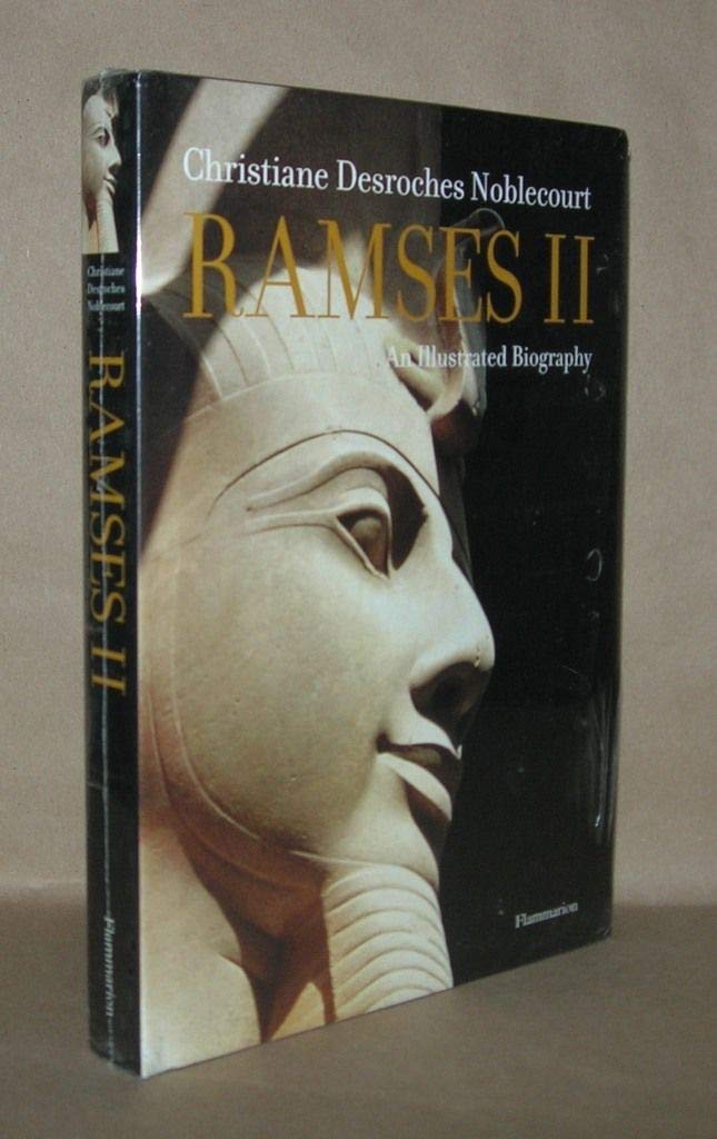 Ramses II: An Illustrated Biography