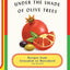 Under the Shade of Olive Trees: Recipes from Jerusalem to Marrakech and Beyond