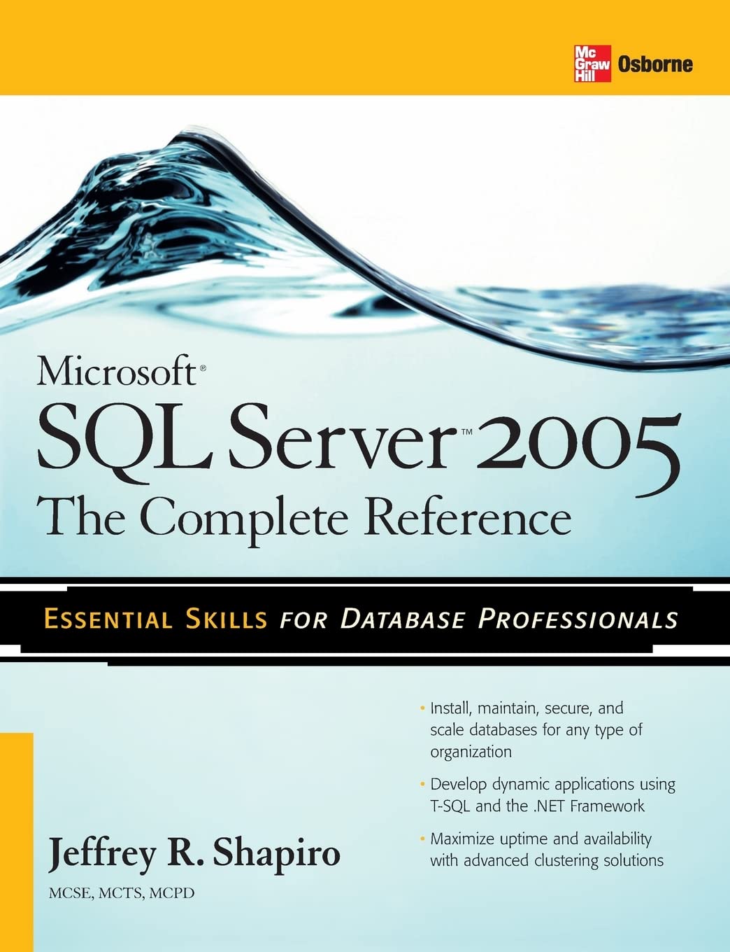 Microsoft SQL Server 2005: The Complete Reference: Full Coverage of all New and Improved Features