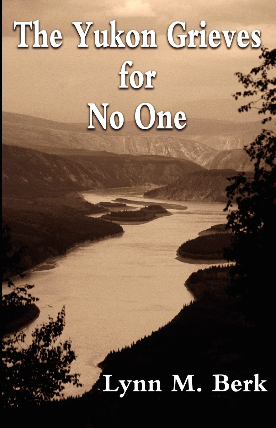 The Yukon Grieves for No One