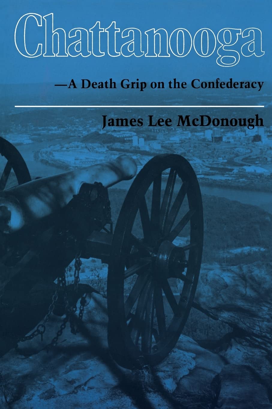 Chattanooga: A Death Grip on the Confederacy