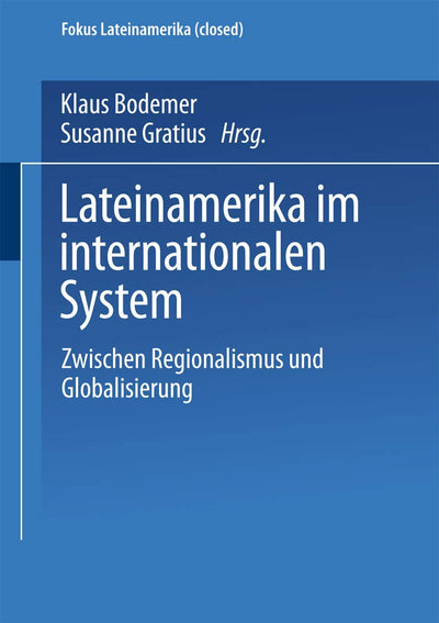 Lateinamerika im internationalen System: Zwischen Regionalismus und Globalisierung (Fokus Lateinamerika, 1) (German Edition)