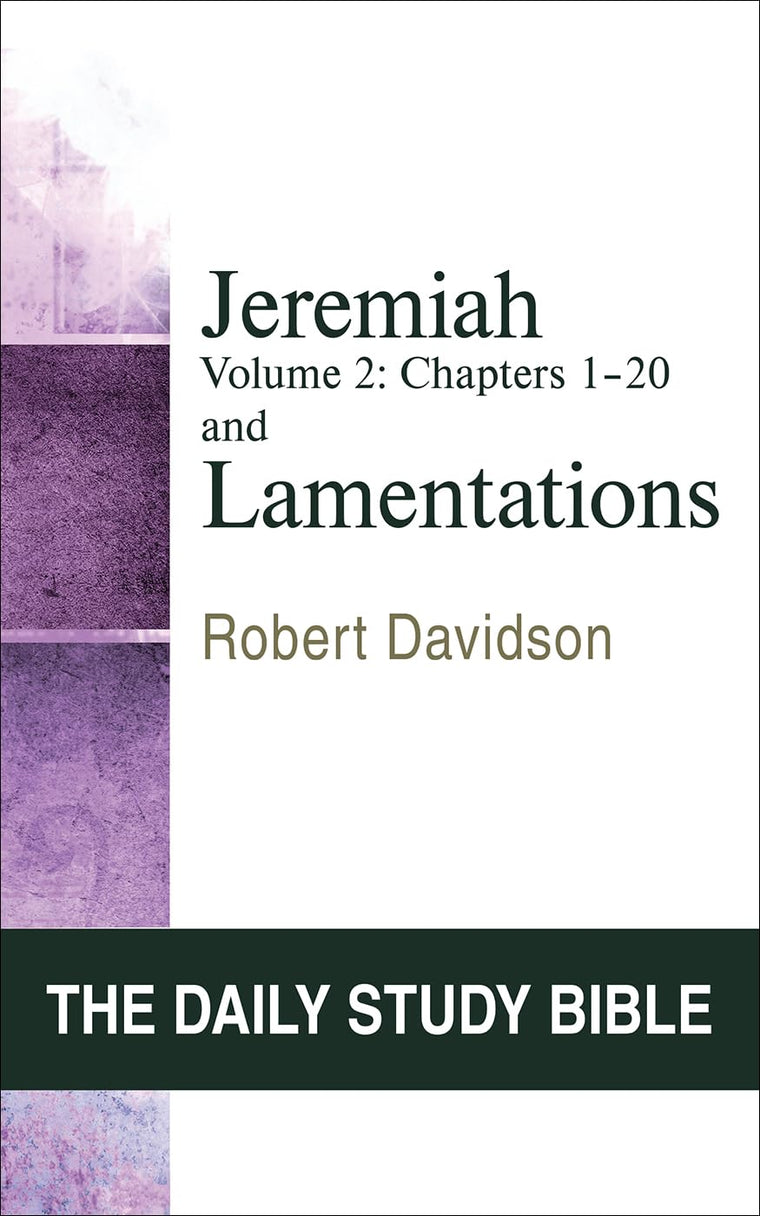 Jeremiah and Lamentations, Volume 2: Chapters 21 to 52 (OT Daily Study Bible Series) (The Daily Study Bible)