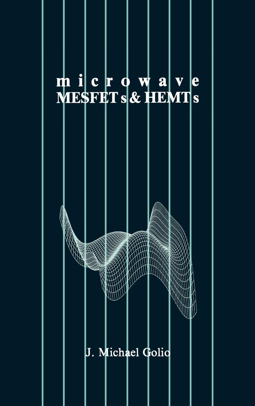 Microwave MESFETs and HEMTs (Artech House Microwave Library (Hardcover))