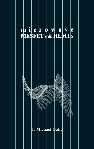 Microwave MESFETs and HEMTs (Artech House Microwave Library (Hardcover))