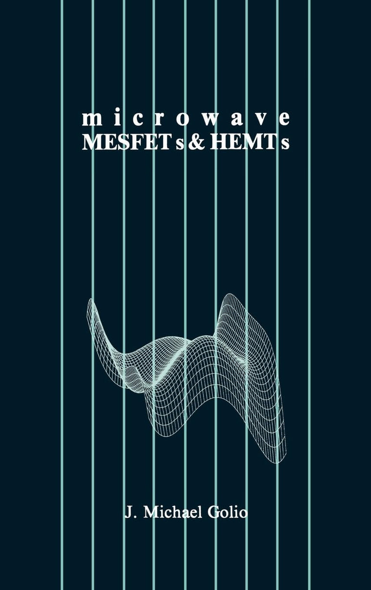 Microwave MESFETs and HEMTs (Artech House Microwave Library (Hardcover))
