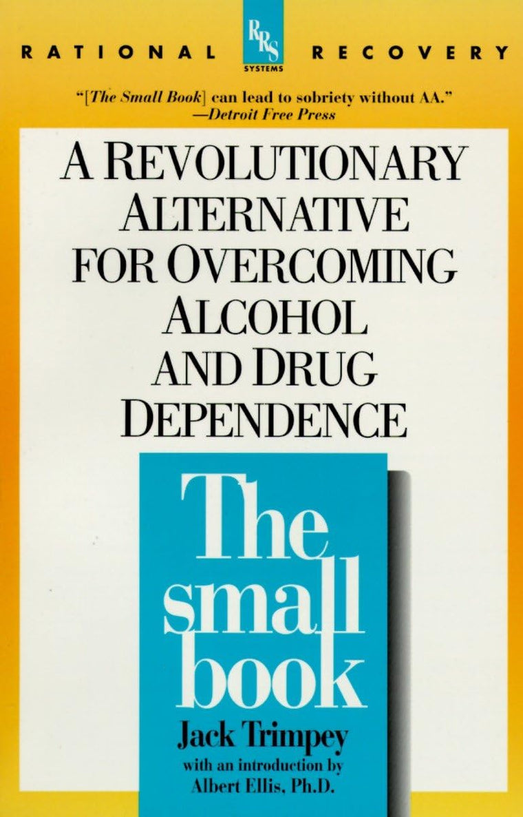 The Small Book: A Revolutionary Alternative for Overcoming A