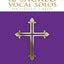 12 Sacred Vocal Solos for Classical Singers: Low Voice Edition With a CD of Piano Accompaniments