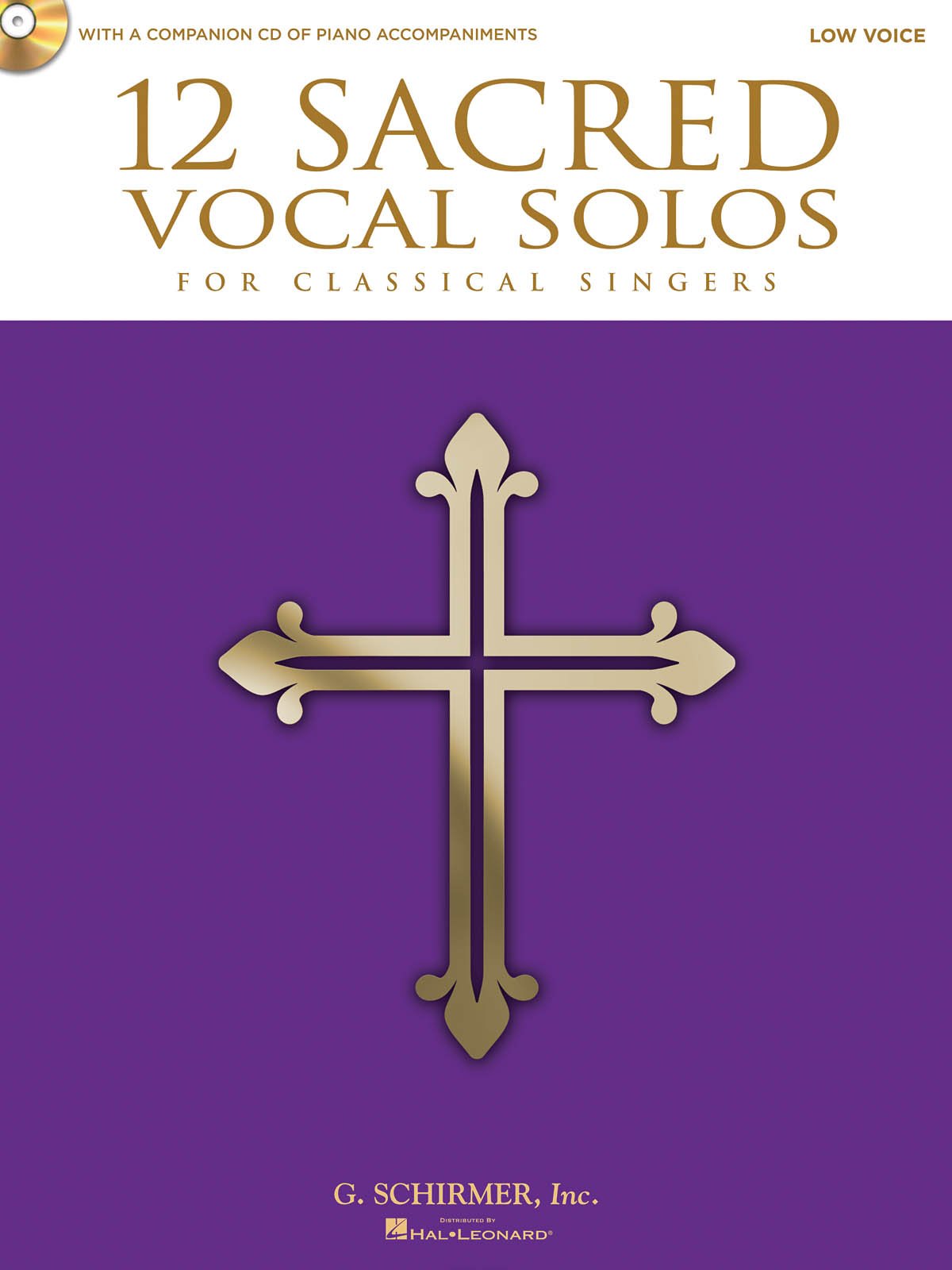 12 Sacred Vocal Solos for Classical Singers: Low Voice Edition With a CD of Piano Accompaniments