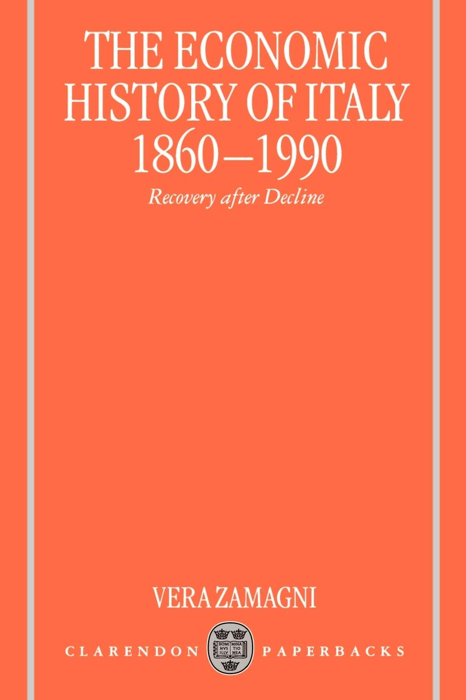 The Economic History of Italy 1860-1990: Recovery after Decline