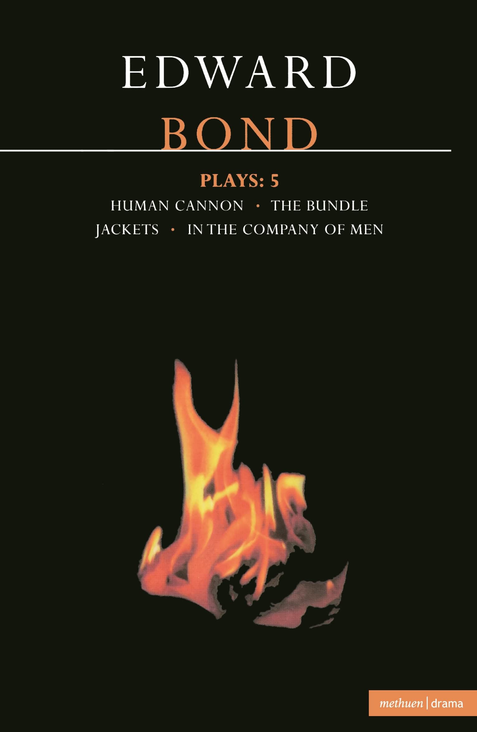 Bond Plays: 5: The Bundle; Human Cannon; Jackets; In the Company of Men (Contemporary Dramatists)