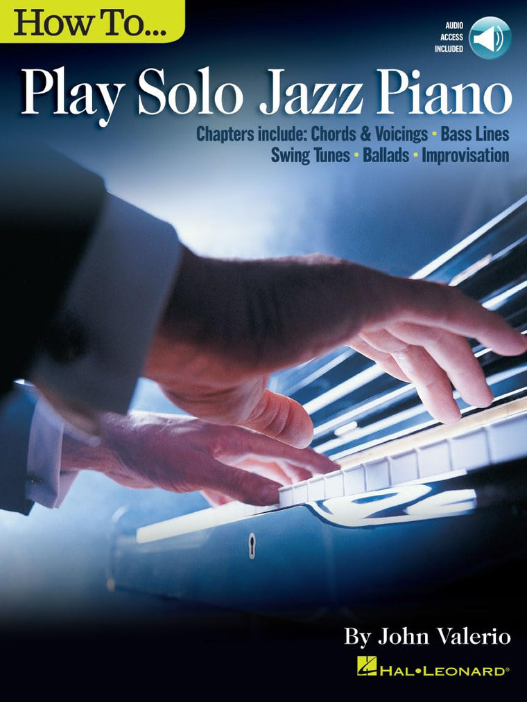 How to Play Solo Jazz Piano Book/Online Audio by John Valerio  Solo Jazz Piano Instruction for Intermediate Pianists  Learn Chords Voicings Bass ... and Standard Tunes (Jazz Piano Solo)