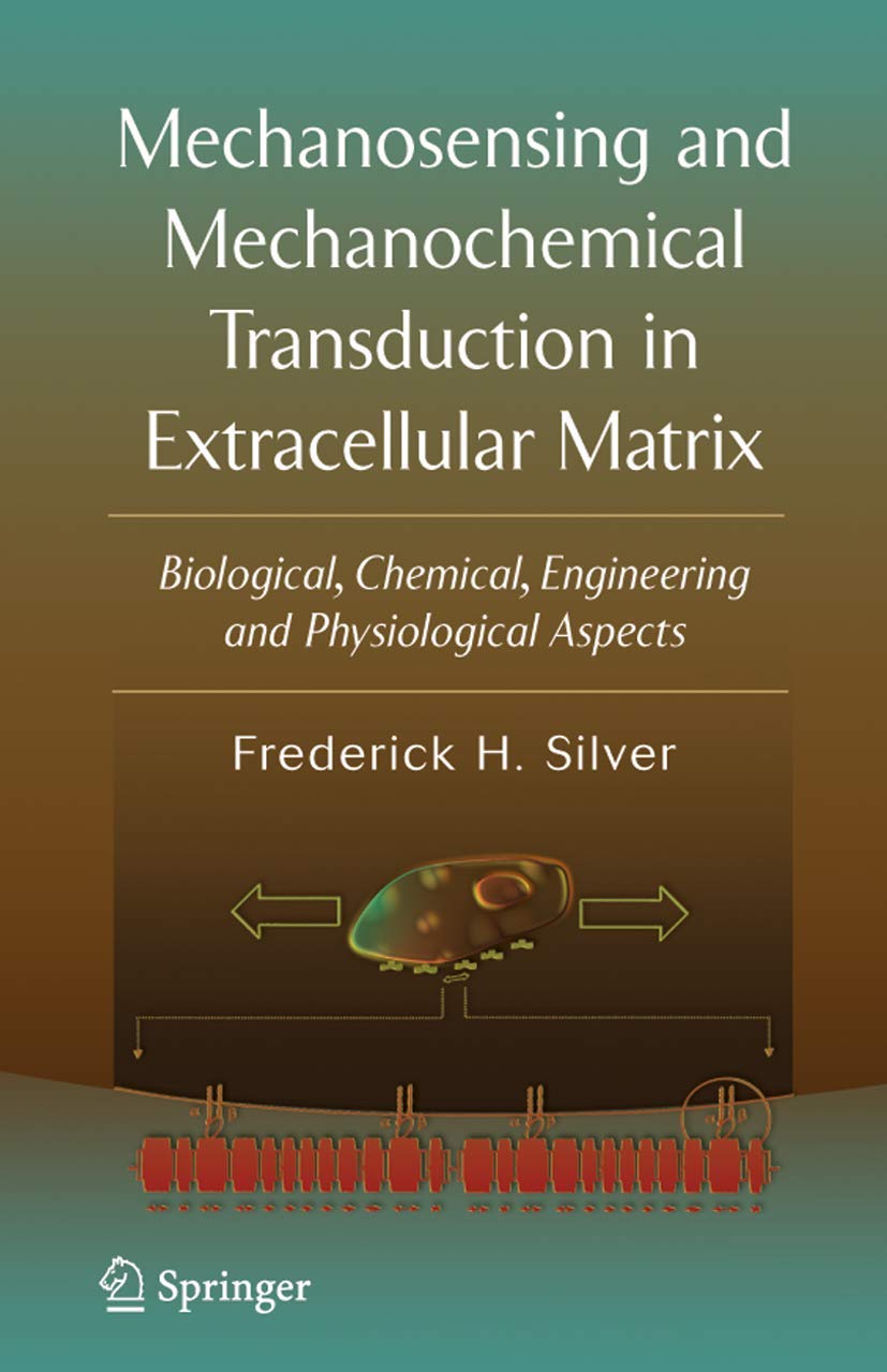 Mechanosensing and Mechanochemical Transduction in Extracellular Matrix: Biological, Chemical, Engineering, and Physiological Aspects