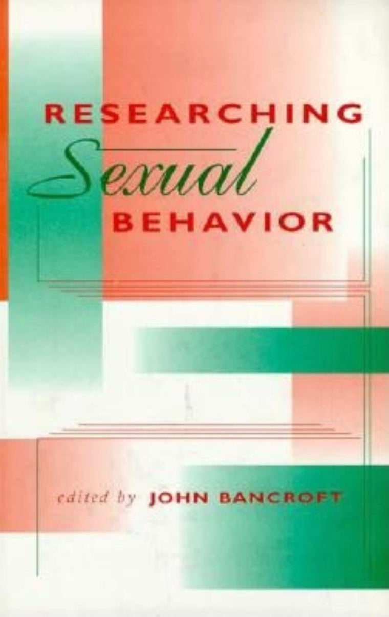 Researching Sexual Behavior: Methodological Issues (Kinsey Institute Series)