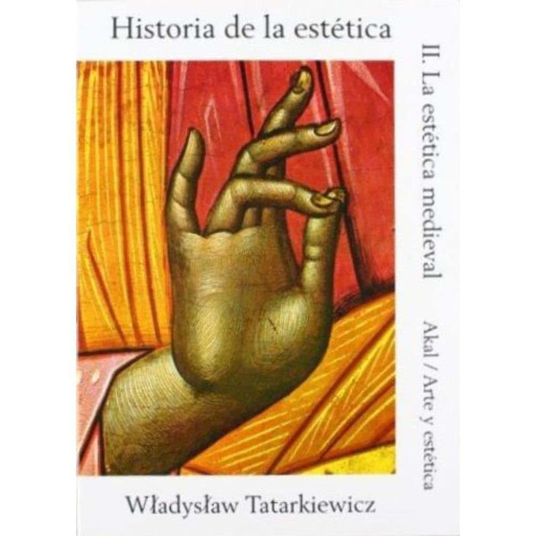 Historia de la estética II (Arte Y Estetica/ Art and Esthetics) (Spanish Edition)