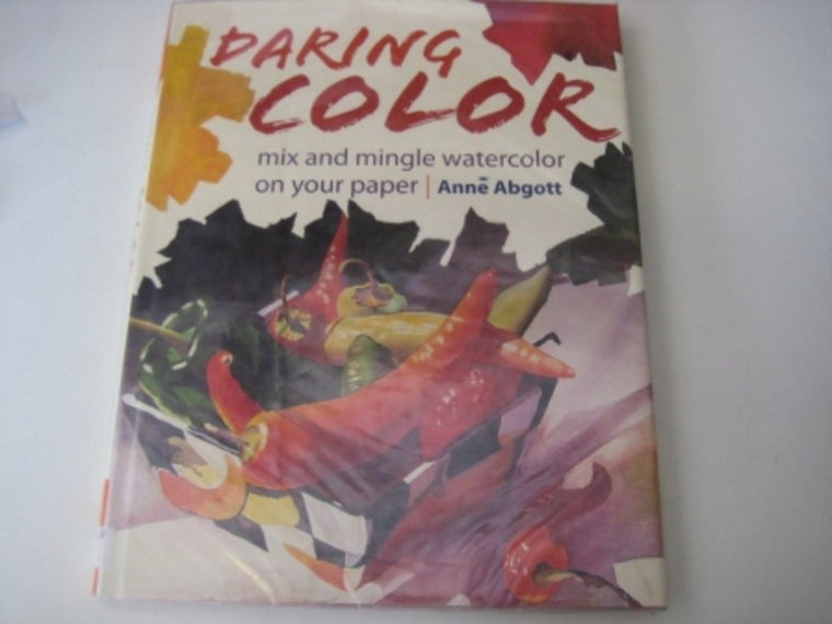 Daring Color: Mix and Mingle Watercolor on Your Paper