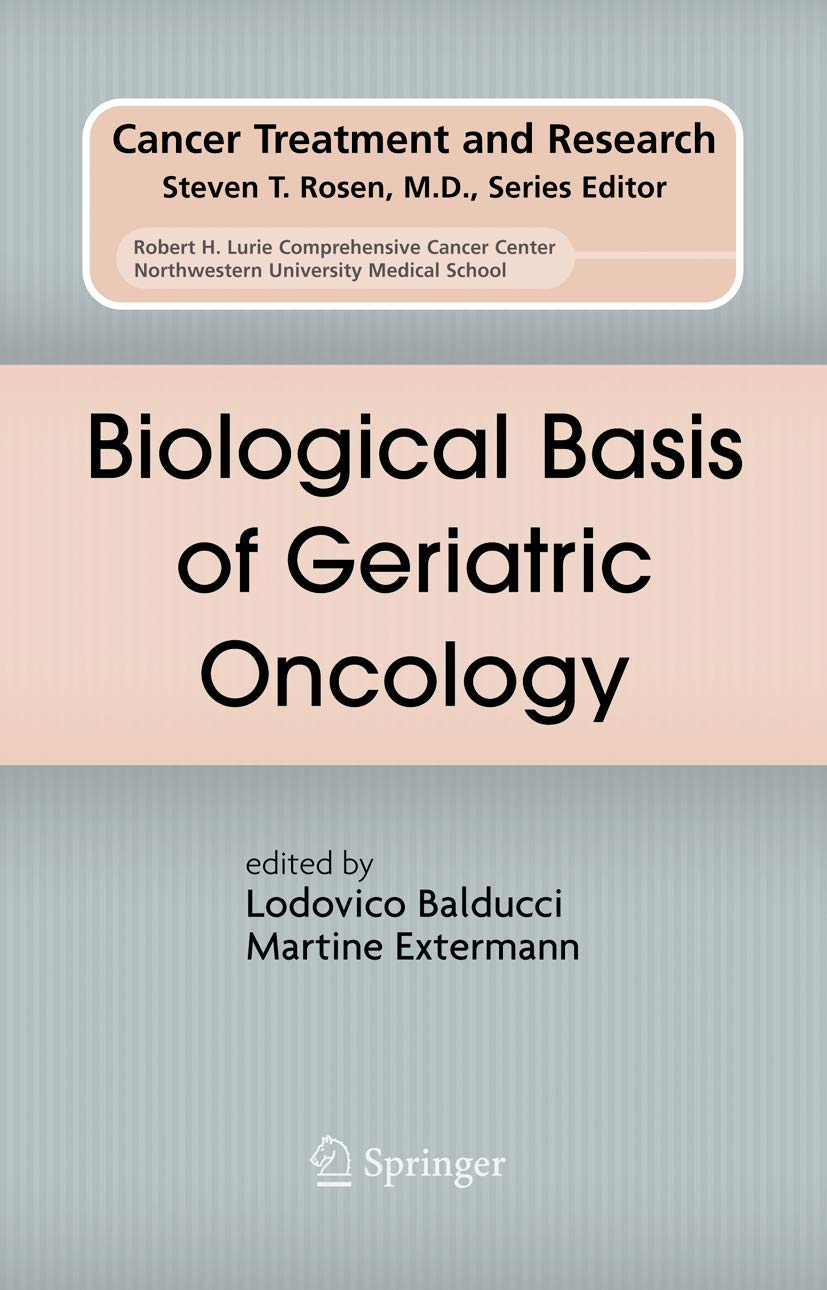Biological Basis of Geriatric Oncology (Cancer Treatment and Research, 124)