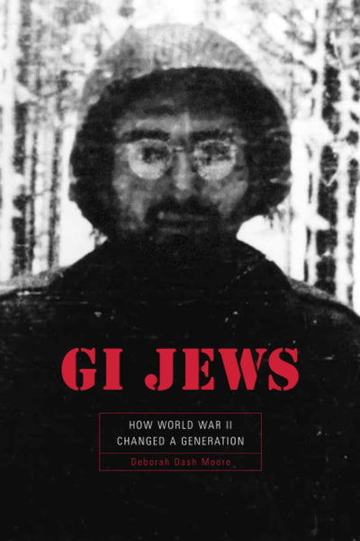GI Jews: How World War II Changed a Generation