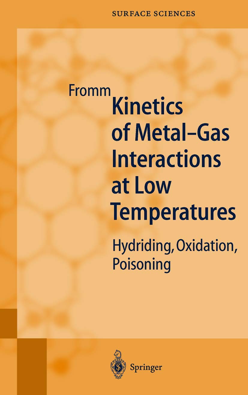 Kinetics of Metal-Gas Interactions at Low Temperatures: Hydriding, Oxidation, Poisoning (Springer Series in Surface Sciences)
