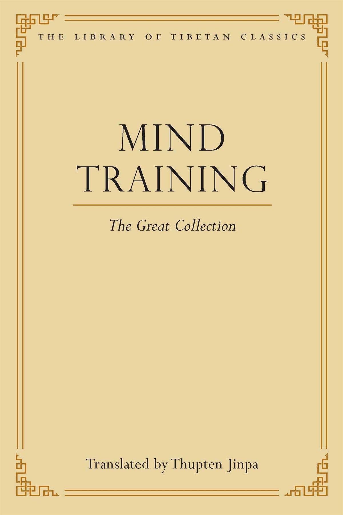 Mind Training: The Great Collection (1) (Library of Tibetan Classics)
