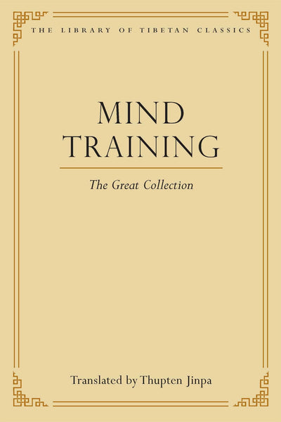 Mind Training: The Great Collection (1) (Library of Tibetan Classics)