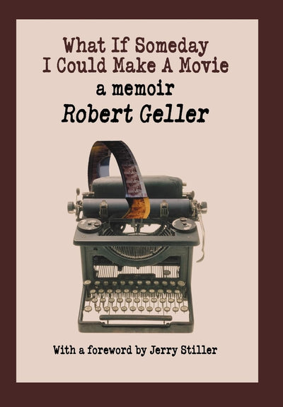 What If Someday I Could Make A Movie: a memoir