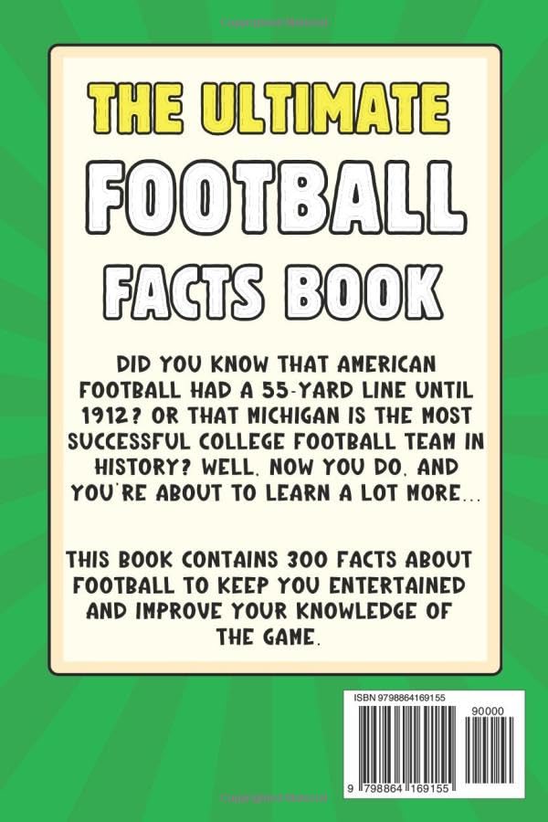The Ultimate Football Fact Book For Kids: 300 Fun, Educational and Surprising American Football Facts For Kids (Ultimate Sports Facts Books For Kids)