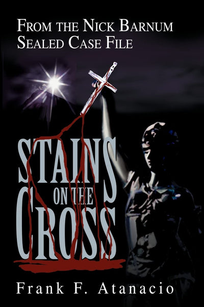 Stains On The Cross: From the Nick Barnum Sealed Case File