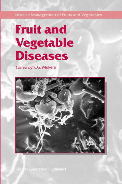 Fruit and Vegetable Diseases (Disease Management of Fruits and Vegetables, 1)
