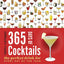 365 Days of Cocktails: The Perfect Drink for Every Day of the Year (Difford's Guide)