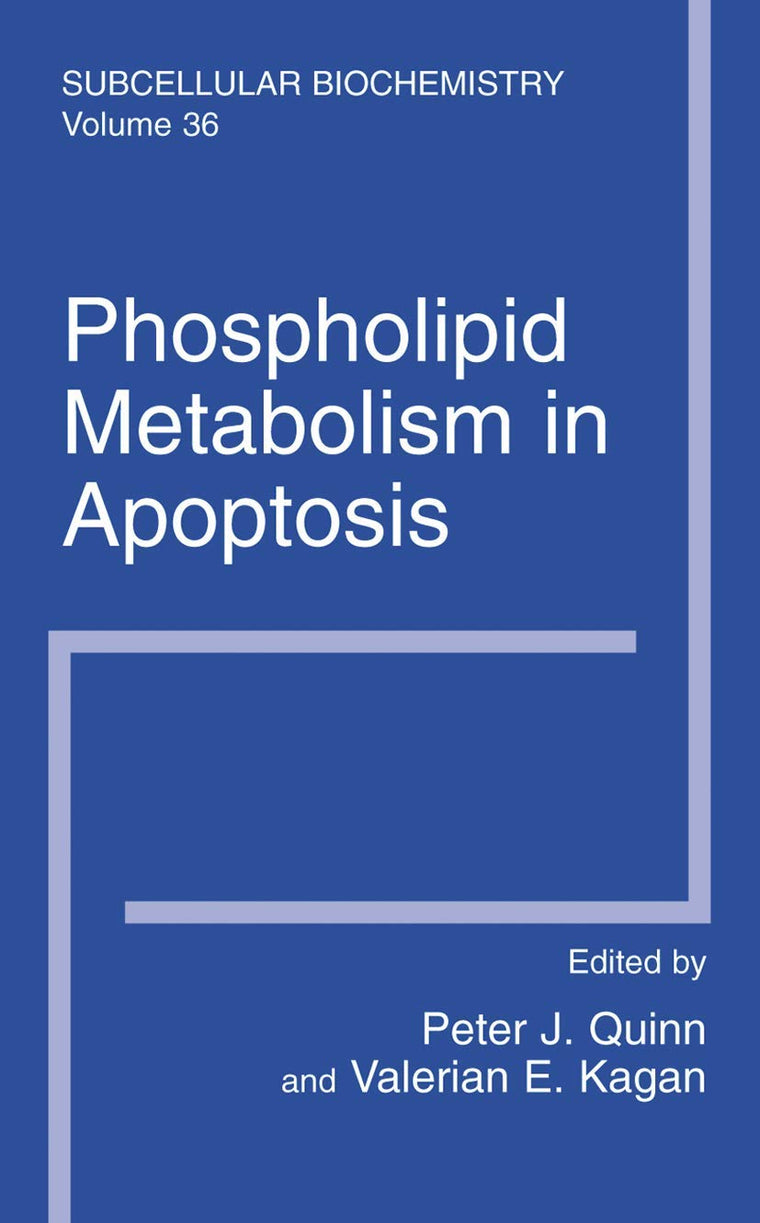 Phospholipid Metabolism in Apoptosis (Subcellular Biochemistry, 36)