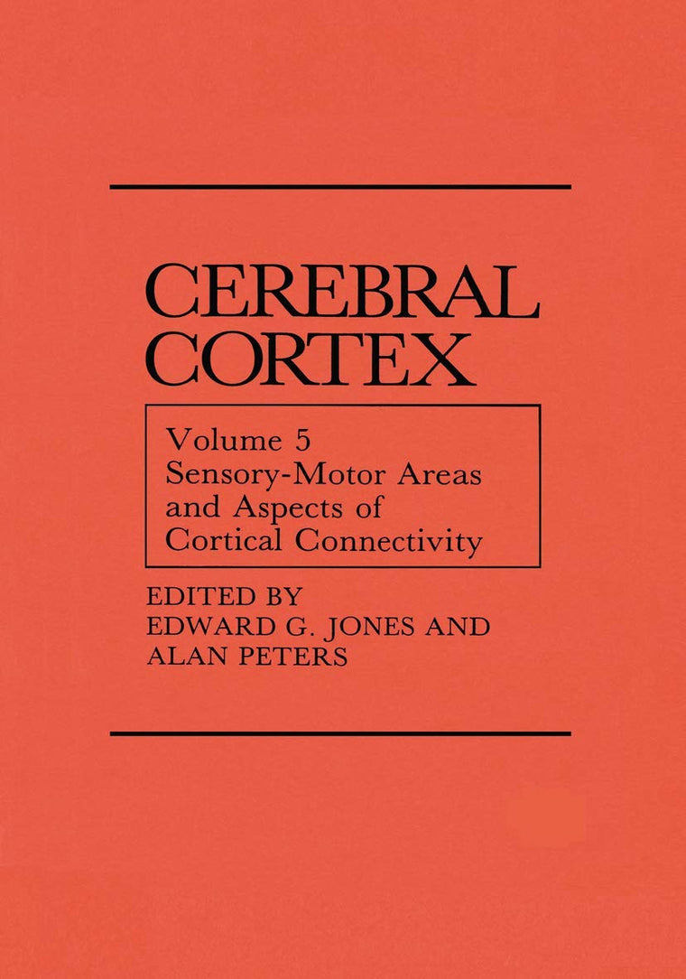 Sensory-Motor Areas and Aspects of Cortical Connectivity (Cerebral Cortex, 5)