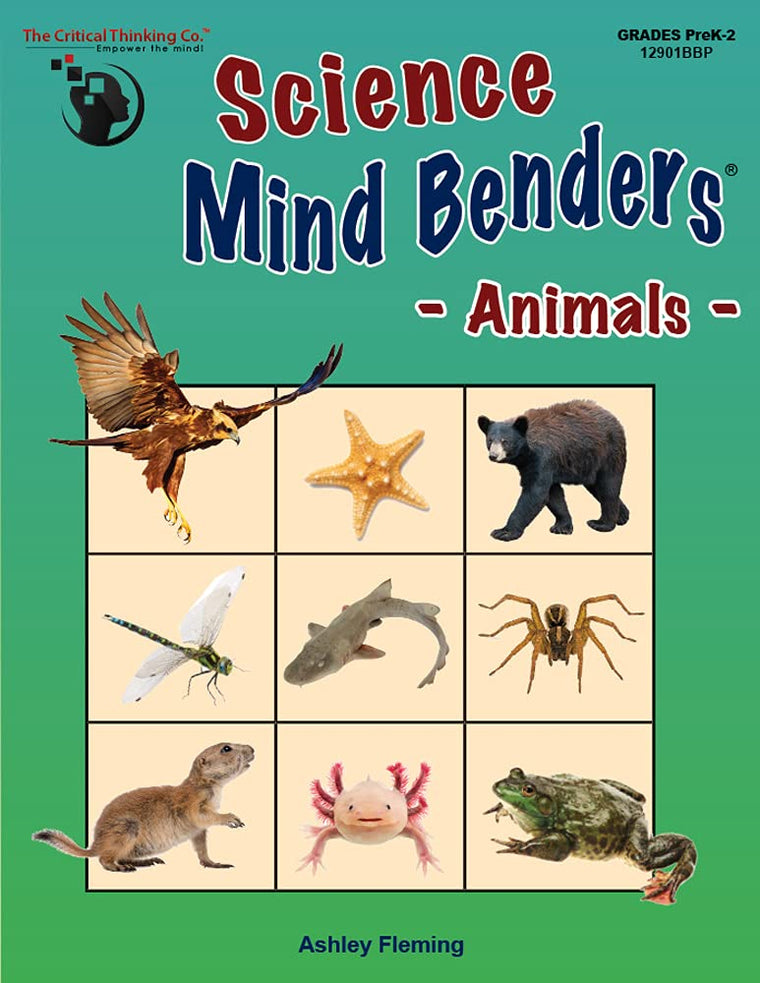Science Mind Benders: Animals Workbook - Deductive Thinking Skills in Life Sciences (Grades PreK-2)